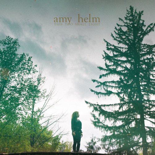 Amy Helm - This Too Shall Light (2018) [Hi-Res]