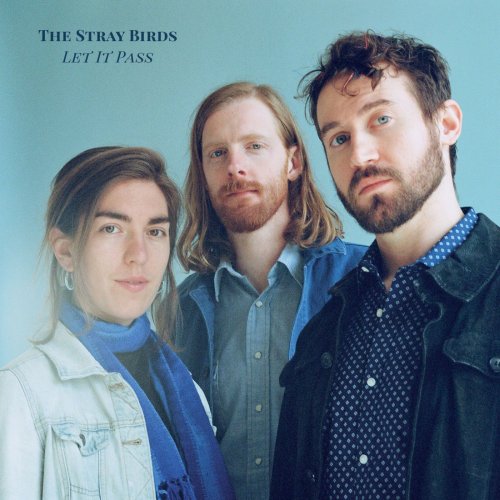 The Stray Birds - Let It Pass (2018) [Hi-Res]