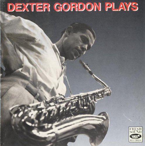 Dexter Gordon -  Dexter Gordon Plays (1990) FLAC