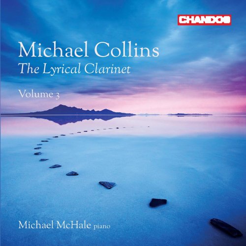 Michael Collins & Michael McHale - The Lyrical Clarinet, Vol. 3 (2020) [Hi-Res]