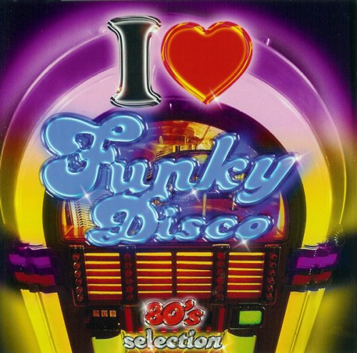 VA -  I Love Funky Disco - 80's Selection, Vol. 1 & 2 (2004-2006)