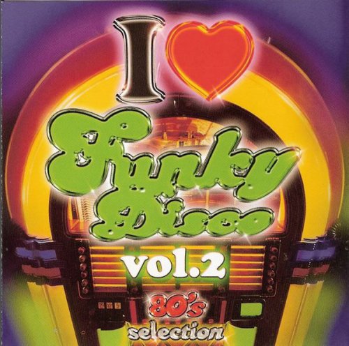 VA -  I Love Funky Disco - 80's Selection, Vol. 1 & 2 (2004-2006)