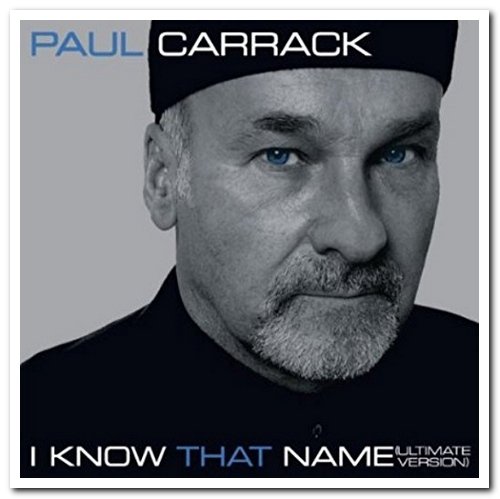 Paul Carrack - I Know That Name [Ultimate Version, Remastered] (2008/2014)