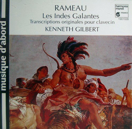Kenneth Gilbert - Rameau: Les Indes Galantes (1992)