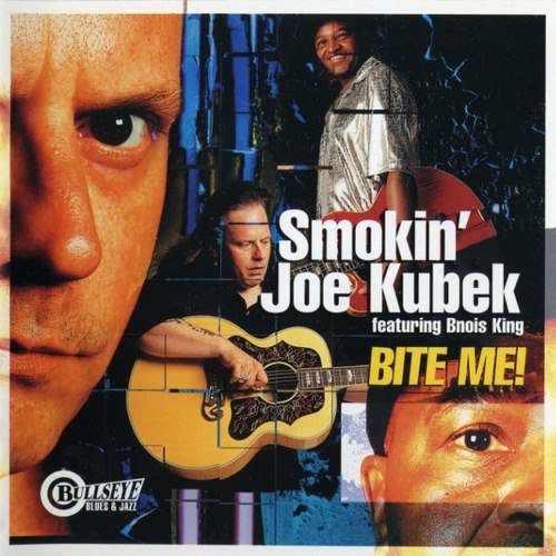 Smokin' Joe Kubek Featuring Bnois King - Bite Me! (2000) [CDRip]