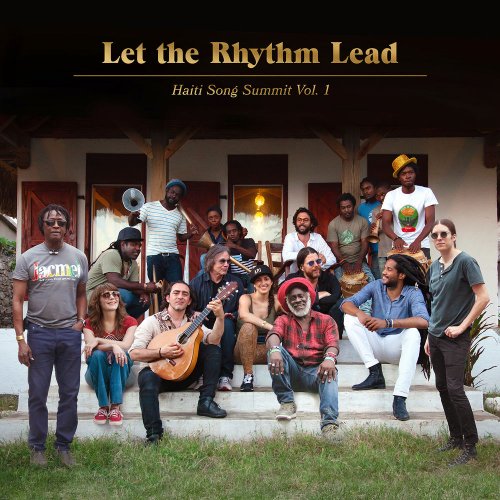 Artists for Peace and Justice - Let the Rhythm Lead: Haiti Song Summit, Vol. 1 (2020) [Hi-Res]