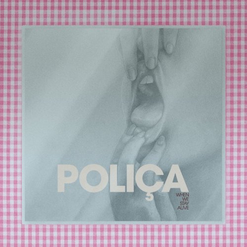 POLIÇA - When We Stay Alive (2020) [Hi-Res]