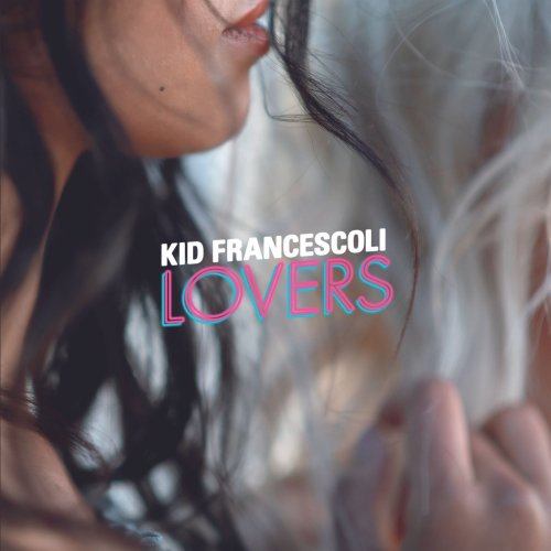 Kid Francescoli - Lovers (2020) [Hi-Res]
