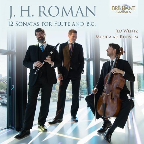 Jed Wentz, Musica Ad Rhenum - J.H. Roman: 12 Sonatas for Flute and B.C. (2015) [Hi-Res]