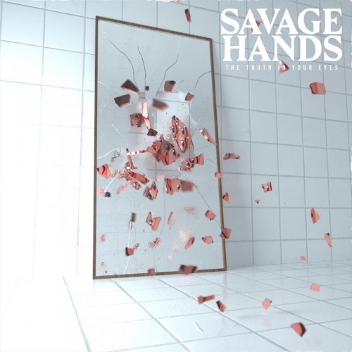 Savage Hands - The Truth in Your Eyes (2020)