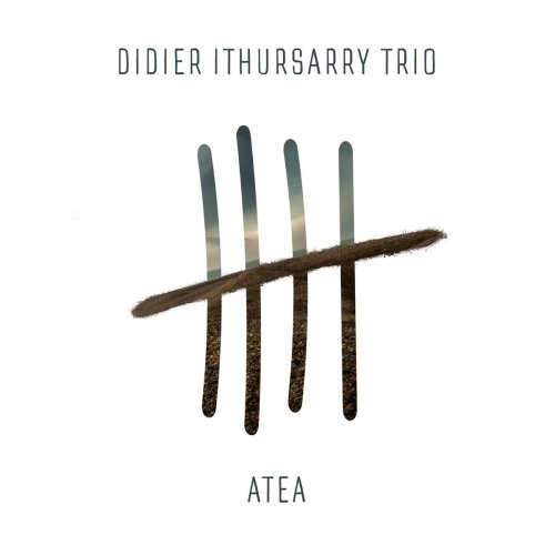 Didier Ithursarry Trio - Atea (2020) [Hi-Res]