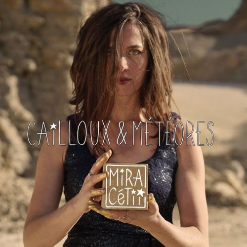 Mira Cetii - Cailloux & météores (2020)