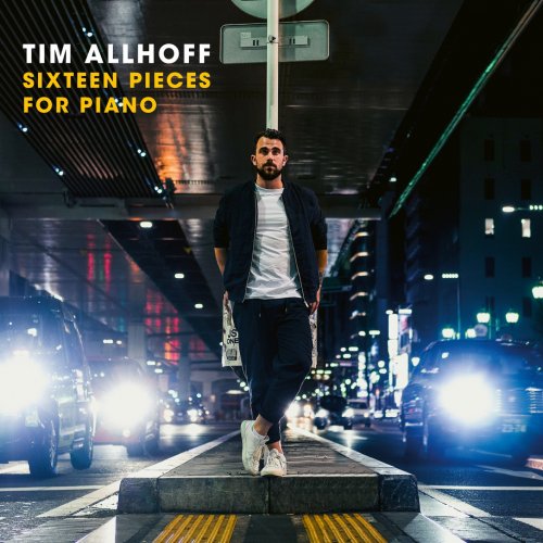 Tim Allhoff - Sixteen Pieces for Piano (2020) [Hi-Res]