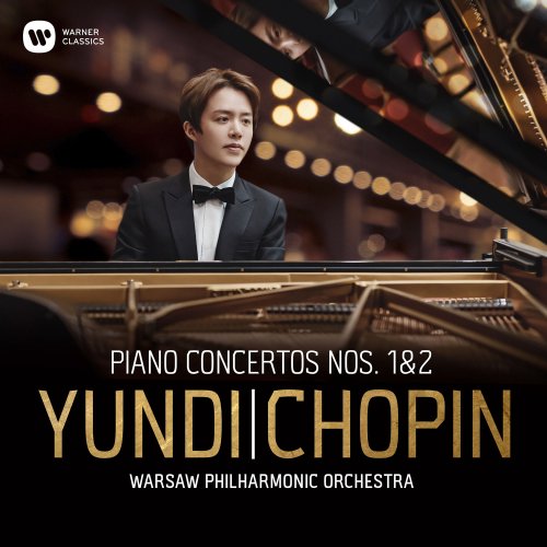 YUNDI - Chopin: Piano Concertos Nos 1 & 2 (2020) [Hi-Res]