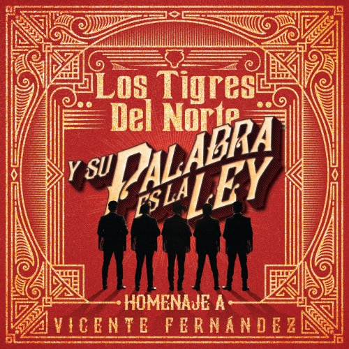 Los Tigres Del Norte - Y Su Palabra Es La Ley Homenaje A Vicente Fernández (2020)