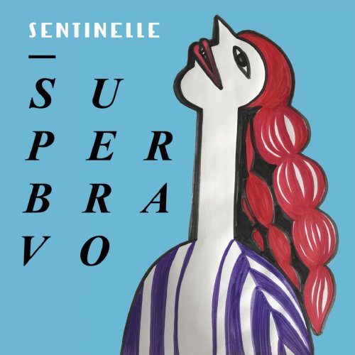 SuperBravo - Sentinelle (2020) [Hi-Res]