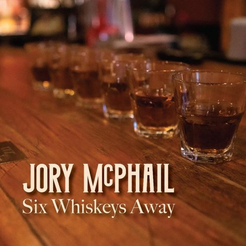 Jory McPhail - Six Whiskeys Away (2020)