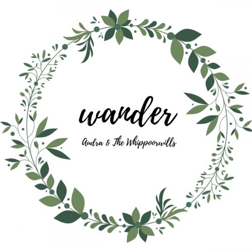 Audra & the Whippoorwills - Wander (2020)