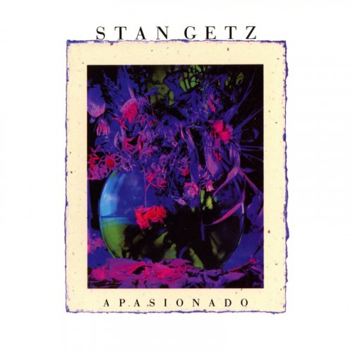Stan Getz - Apasionado (1990) FLAC