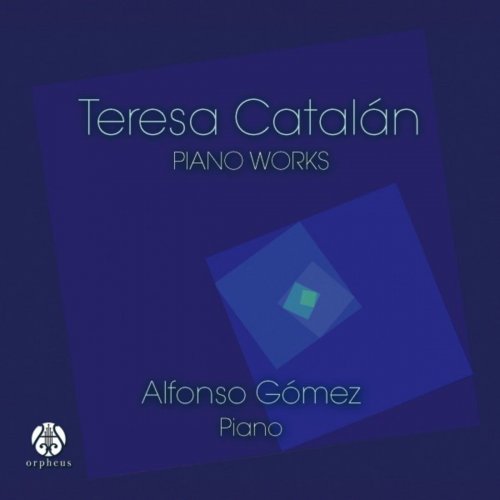 Teresa Catalán - Teresa Catalán: Piano Works (2019/2020)