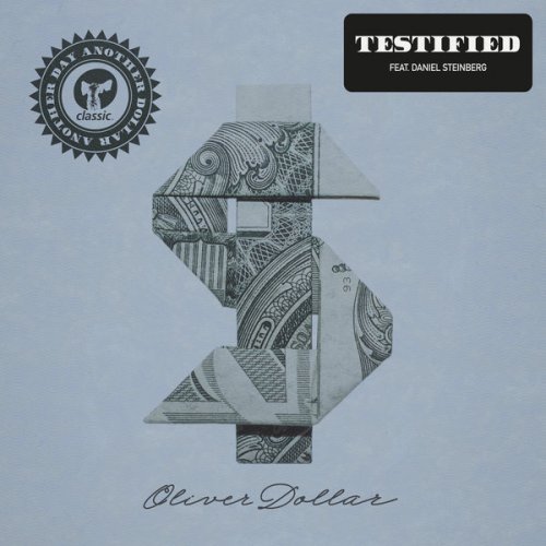 Oliver Dollar & Daniel Steinberg - Testified [Single] (2020) flac