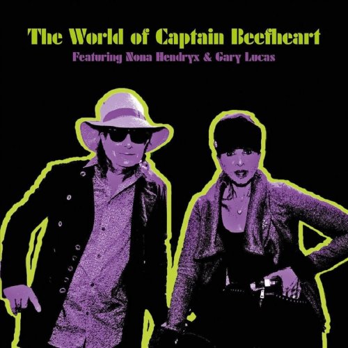 Nona Hendryx & Gary Lucas - The World Of Captain Beefheart (2017)