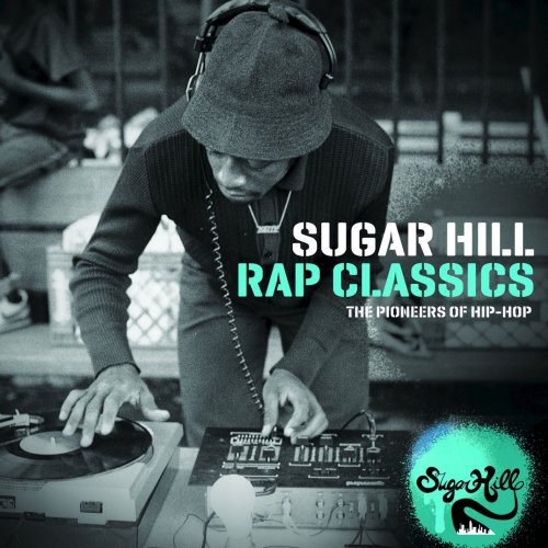 Sugar Hill Rap Classics - The Pioneers of Hip-Hop (2013)