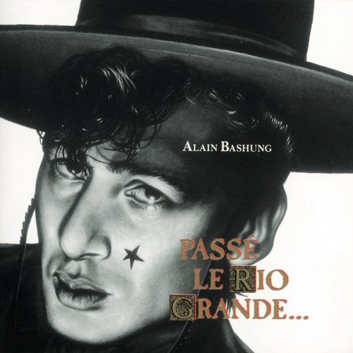 Alain Bashung - Passe Le Rio Grande (1992)