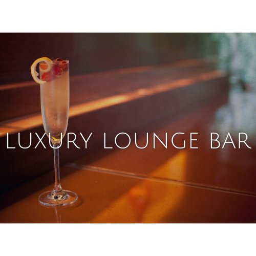 Luxury Lounge Bar (Lounge Collection) (2015)