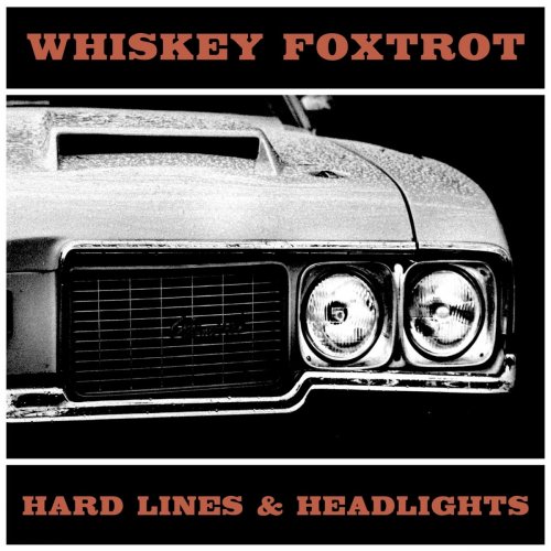 Whiskey Foxtrot - Hard Lines & Headlights (2020)