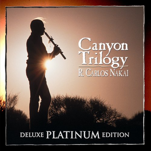R. Carlos Nakai - Canyon Trilogy (Deluxe Platinum Edition) (2015) [Hi-Res]