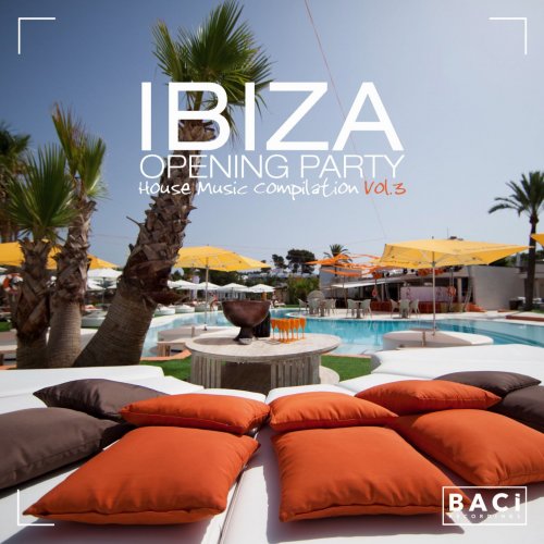 Ibiza Opening Party House Music Compilation, Vol. 3 (Best Deep House, Chill Out, Tech House Hits) (2015)