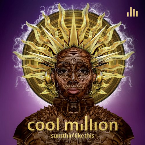 Cool Million - Sumthin Like This (2015)