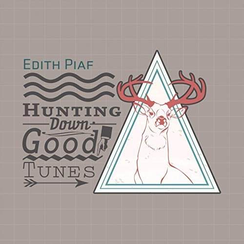Édith Piaf - Hunting Down Good Tunes (2020)