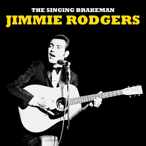 Jimmie Rodgers - The Singing Brakeman (Remastered) (2020)