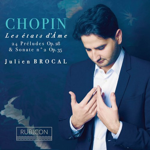 Julien Brocal - Chopin: 24 Preludes, Op. 28 & Piano Sonata No. 2, Op. 35 (2017) [Hi-Res]