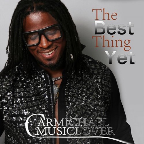 Carmichael Musiclover - The Best Thing Yet (2020)