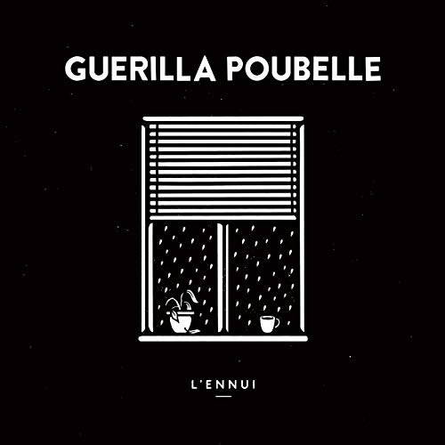 Guerilla Poubelle - L'ennui (2020)