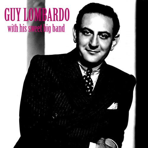 Guy Lombardo - With His Sweet Big Band (Remastered) (2020)