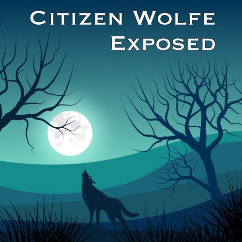 Citizen Wolfe - Exposed (2020)