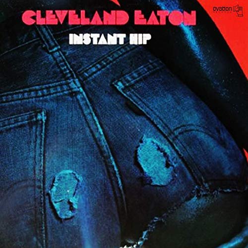 Cleveland Eaton - Instant Hip (1976/2020) Hi Res