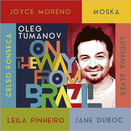 Oleg Tumanov - On The Way From Brazil (2020)