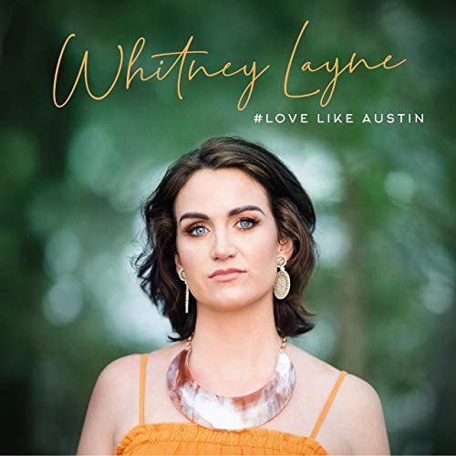 Whitney Layne - #Love Like Austin (2020)