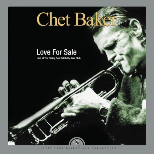 Chet Baker - Love for Sale - Live at The Rising Sun Celebrity Jazz Club (2016) [Hi-Res]