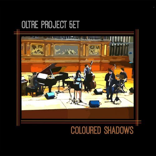 Oltre Project 5et - Coloured Shadows (2015)
