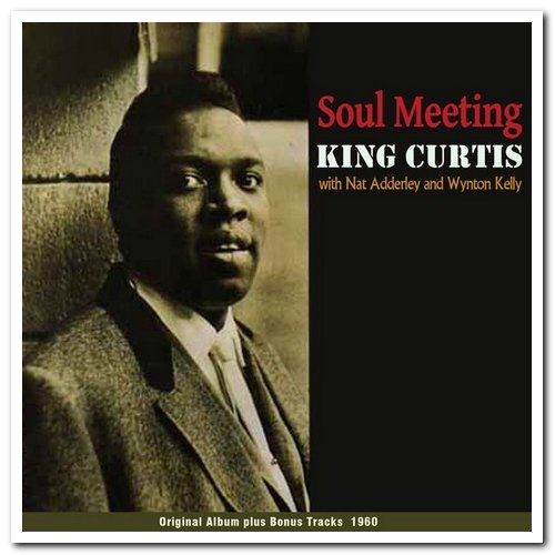 King Curtis - Soul Meeting [Japanese Edition] (1960/2007)