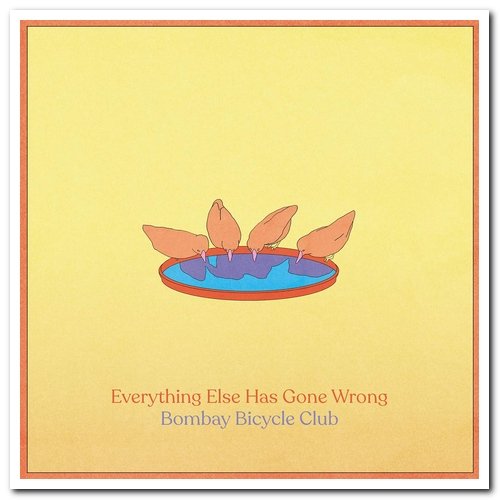 Bombay Bicycle Club - Everything Else Has Gone Wrong (2020) [CD Rip]