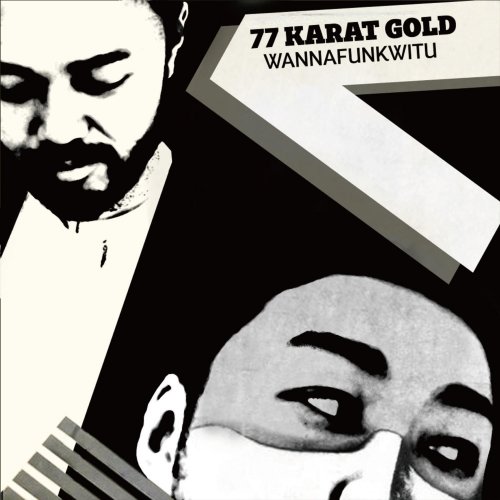 77 Karat Gold - Wannafunkwitu (2015)
