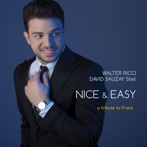 Walter Ricci, David Sauzay Quintet - Nice & Easy (2015)