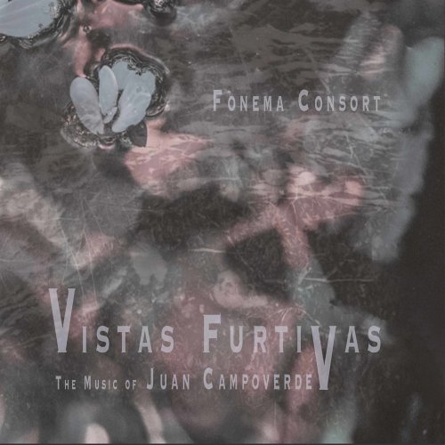 Fonema Consort - Vistas Furtivas: The Music of Juan Campoverde (2020) [Hi-Res]